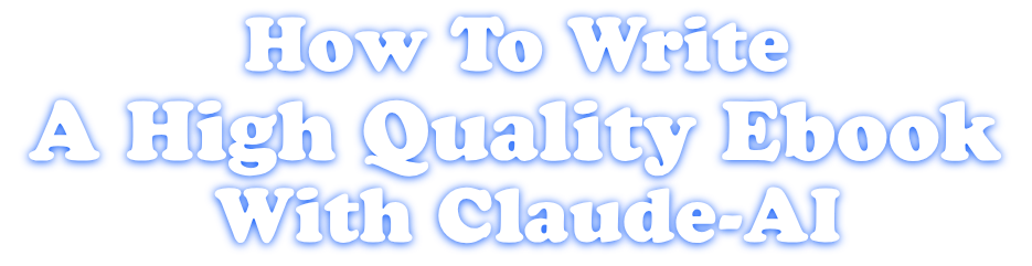Write Ebooks With Claude-AI